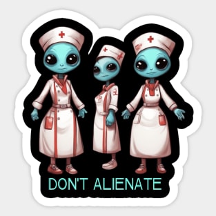 Resident Alien nurses Sticker